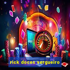 rick doces vergueiro